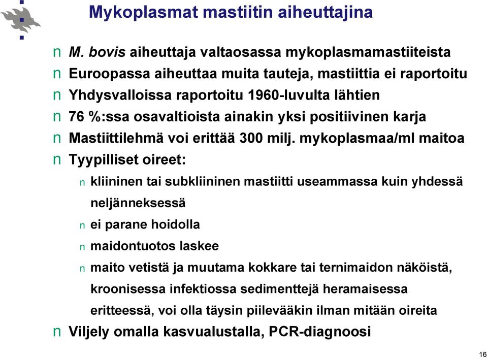 %:ssa osavaltioista ainakin yksi positiivinen karja Mastiittilehmä voi erittää 300 milj.