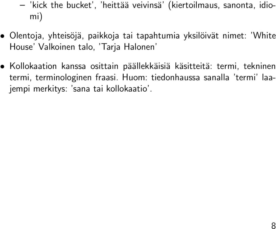 Kollokaation kanssa osittain päällekkäisiä käsitteitä: termi, tekninen termi,