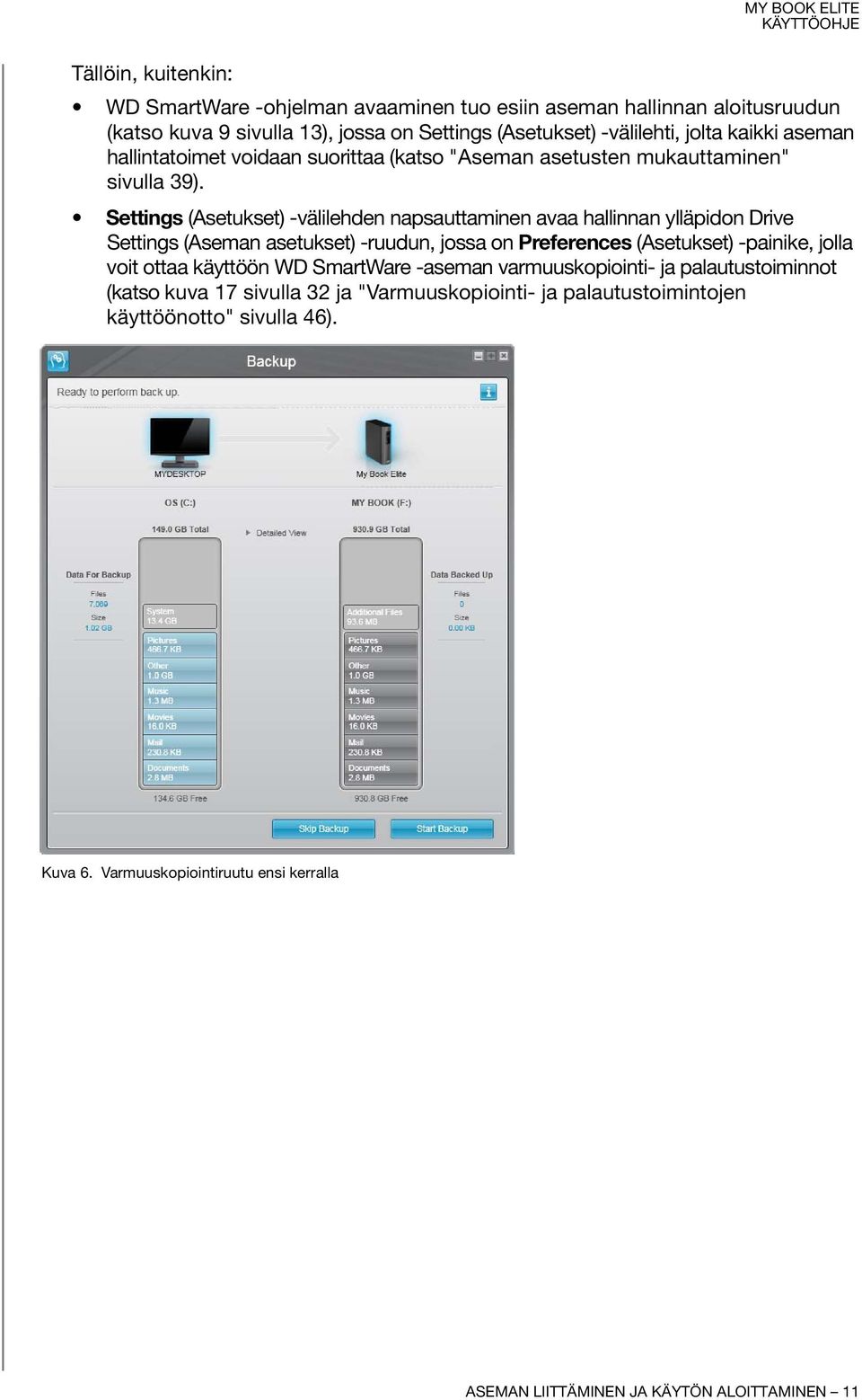 Settings (Asetukset) -välilehden napsauttaminen avaa hallinnan ylläpidon Drive Settings (Aseman asetukset) -ruudun, jossa on Preferences (Asetukset) -painike, jolla voit