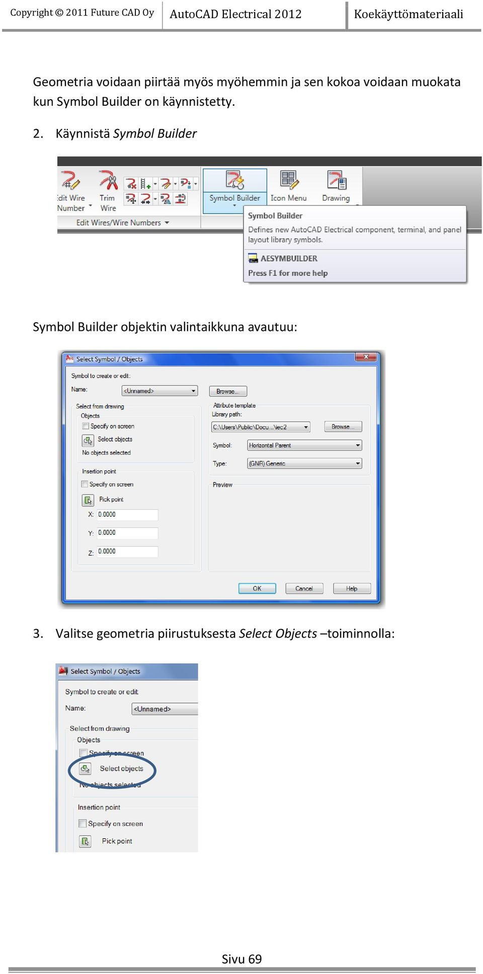 Käynnistä Symbol Builder Symbol Builder objektin valintaikkuna