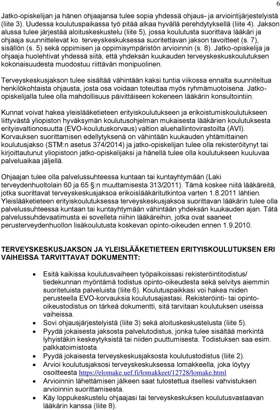 5) sekä oppimisen ja oppimisympäristön arvioinnin (s. 8).