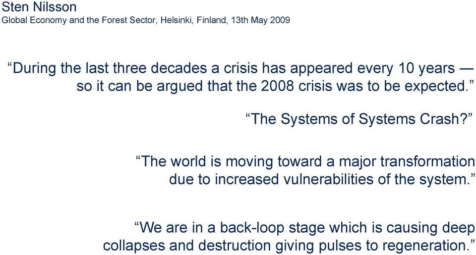 The Systems of Systems Crash?
