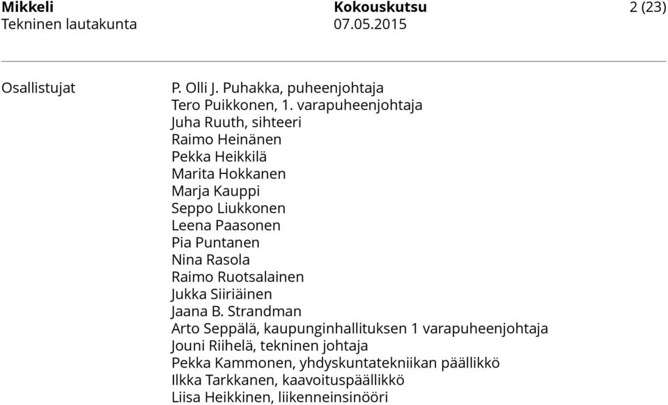 Paasonen Pia Puntanen Nina Rasola Raimo Ruotsalainen Jukka Siiriäinen Jaana B.