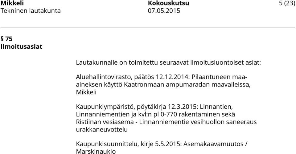 12.2014: Pilaantuneen maaaineksen käyttö Kaatronmaan ampumaradan maavalleissa, Mikkeli Kaupunkiympäristö, pöytäkirja 12.