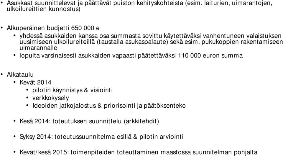 ulkoilureiteillä (taustalla asukaspalaute) sekä esim.