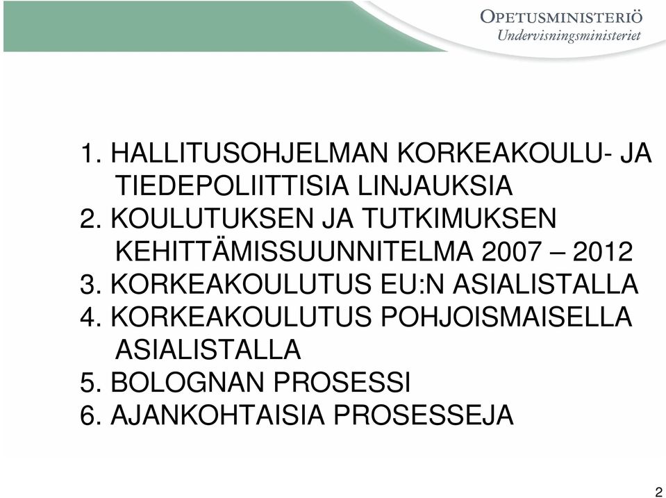 KORKEAKOULUTUS EU:N ASIALISTALLA 4.