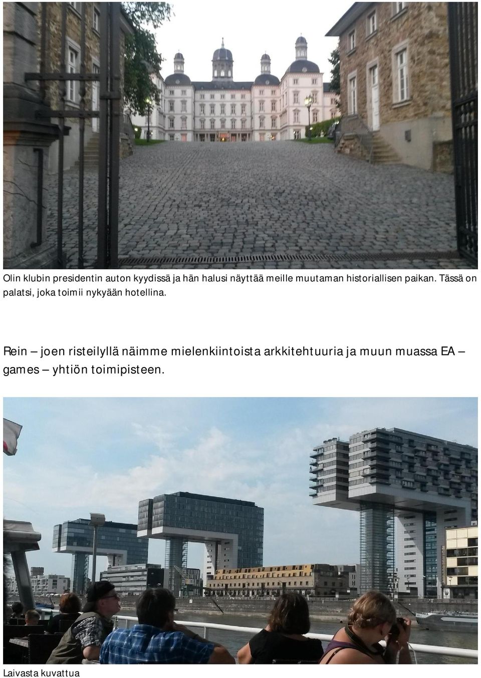 Tässä on palatsi, joka toimii nykyään hotellina.