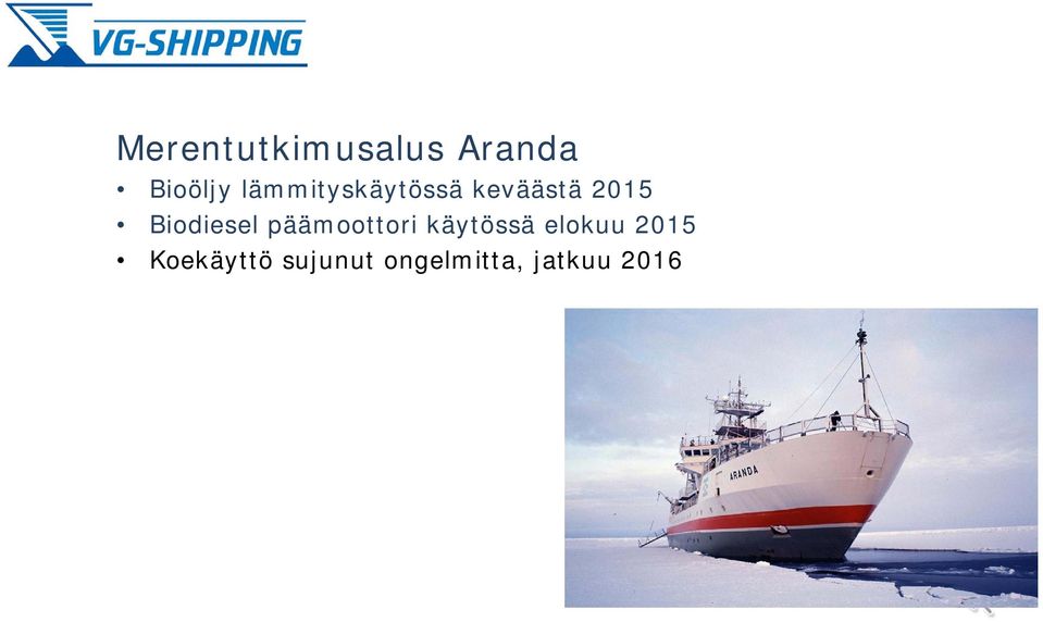Biodiesel päämoottori käytössä