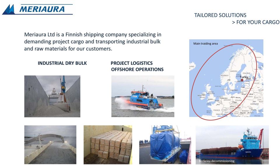 industrial bulk and raw materials for our customers.