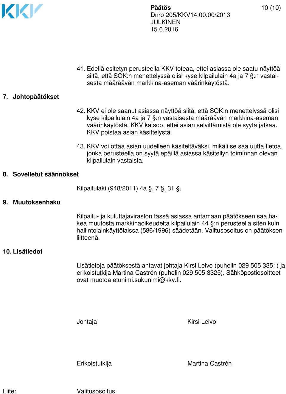 Sovelletut säännökset 9. Muutoksenhaku 10. Lisätiedot 42.
