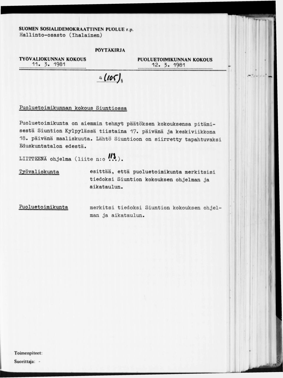 1981 Puoluetoimikunnan kokous Siuntiossa on aiemmin tehnyt päätöksen kokouksensa pitämisestä Siuntion Kylpylässä tiistaina 17.