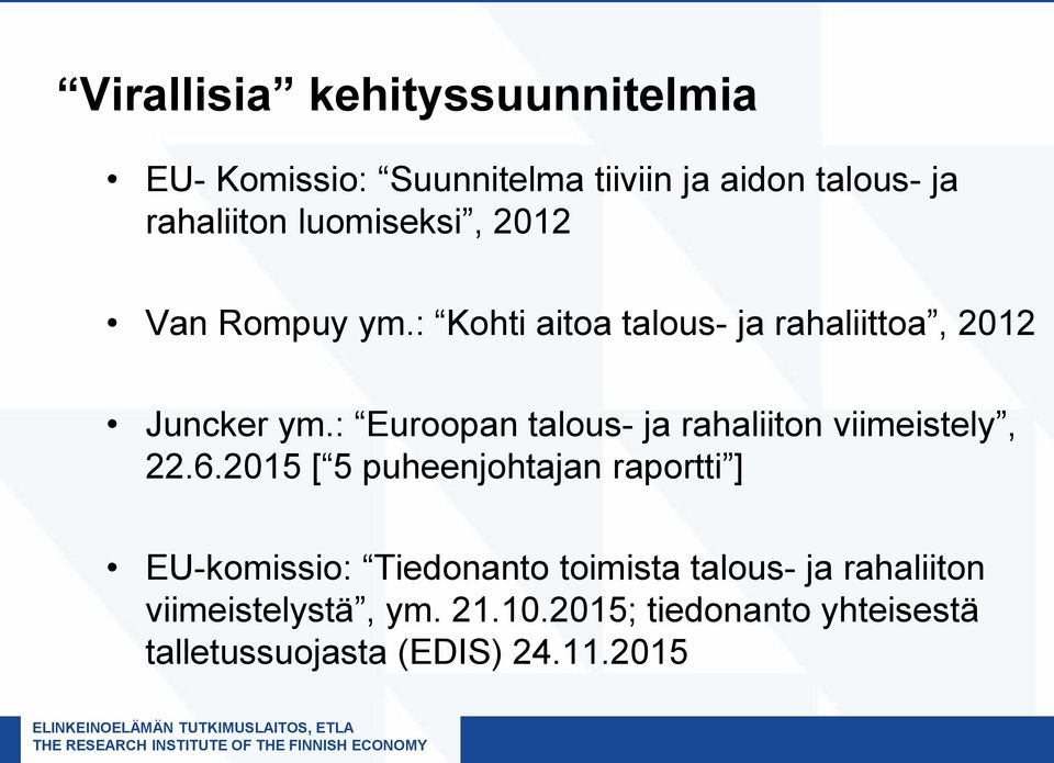 : Euroopan talous- ja rahaliiton viimeistely, 22.6.