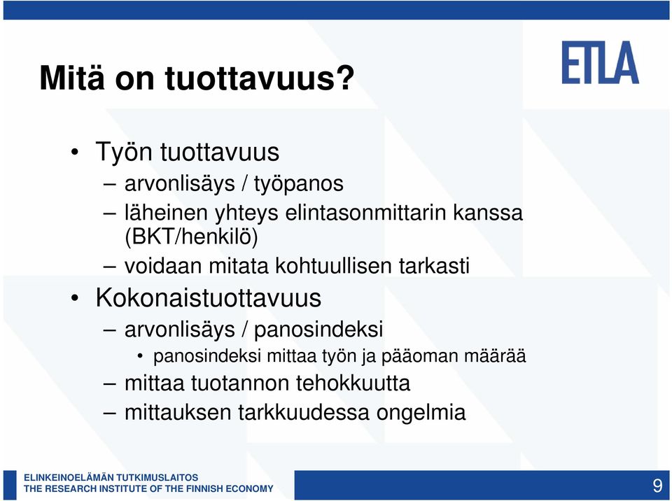 (BKT/henkilö) voidaan mitata kohtuullisen tarkasti Kokonaistuottavuus arvonlisäys /