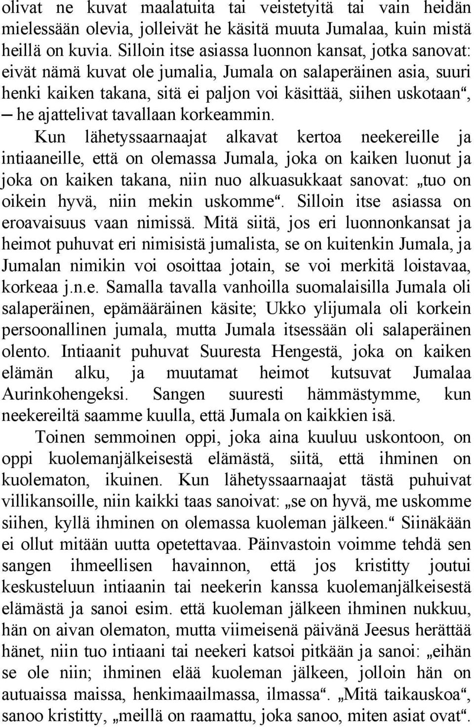 tavallaan korkeammin.