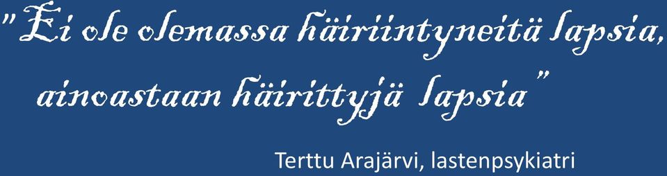 ainoastaan häirittyjä