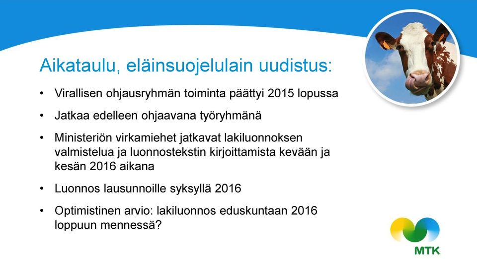 lakiluonnoksen valmistelua ja luonnostekstin kirjoittamista kevään ja kesän 2016 aikana