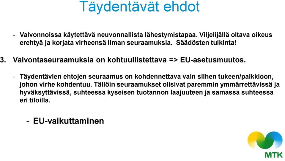 Valvontaseuraamuksia on kohtuullistettava => EU-asetusmuutos.