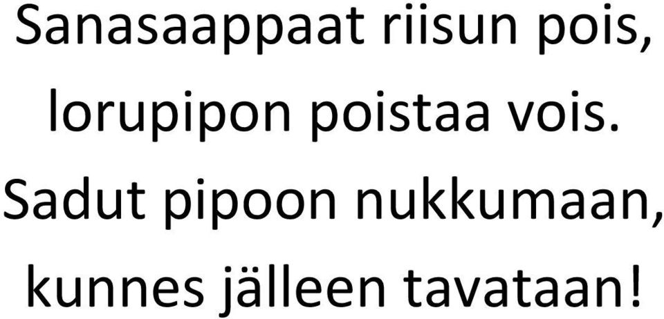 vois. Sadut pipoon