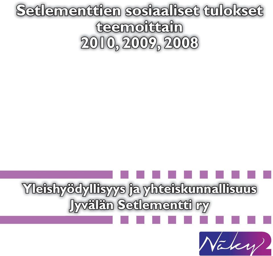 2008 Yleishyödyllisyys y yy ja