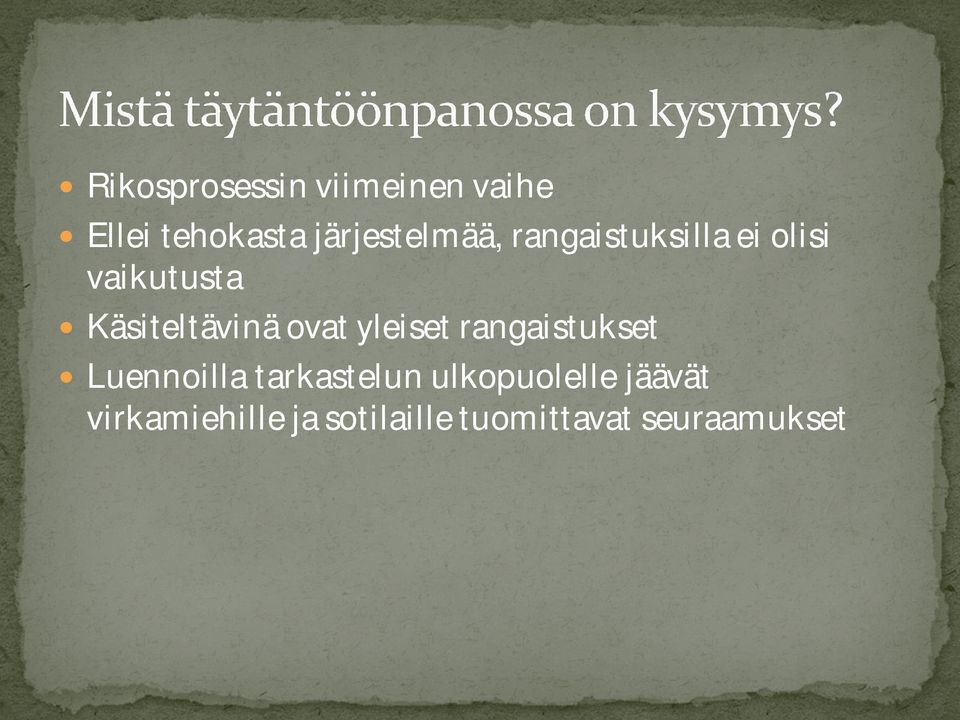Käsiteltävinä ovat yleiset rangaistukset Luennoilla
