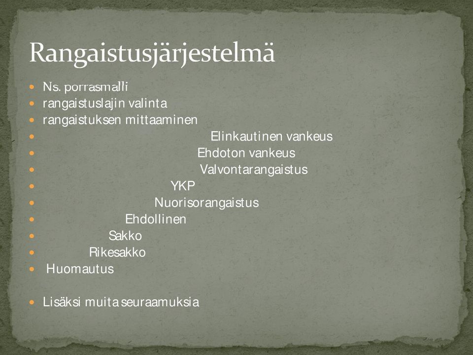 Ehdoton vankeus Valvontarangaistus YKP