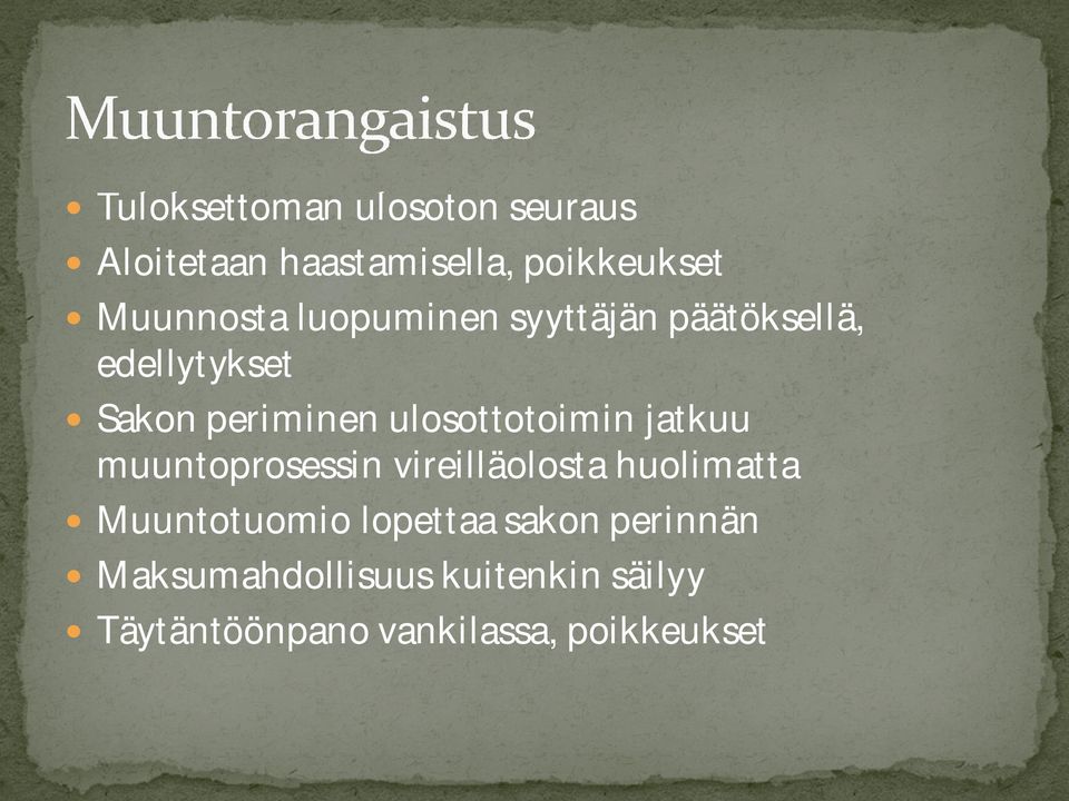 jatkuu muuntoprosessin vireilläolosta huolimatta Muuntotuomio lopettaa sakon