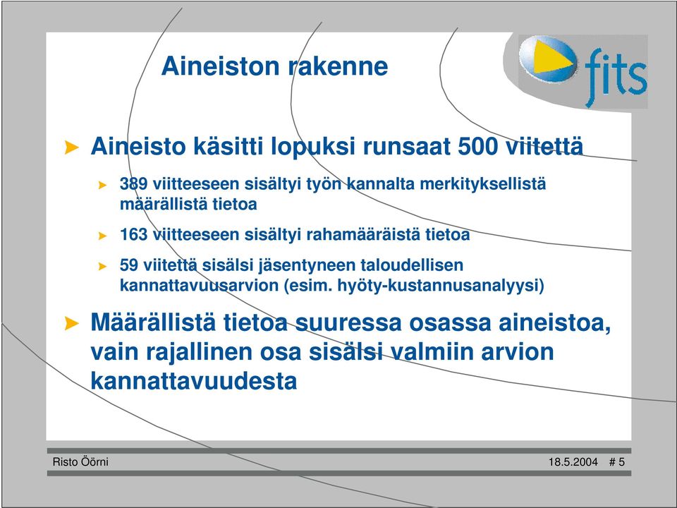 viitettä sisälsi jäsentyneen taloudellisen arvion (esim.