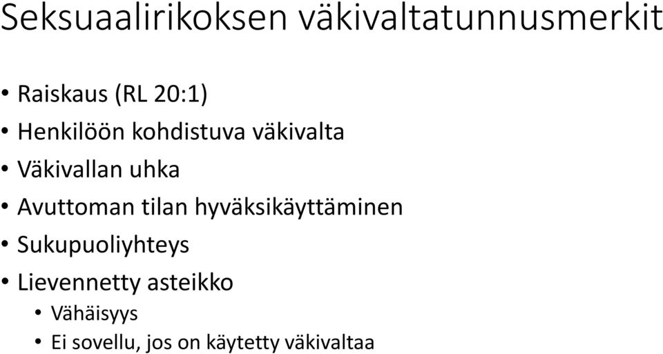 Avuttoman tilan hyväksikäyttäminen Sukupuoliyhteys