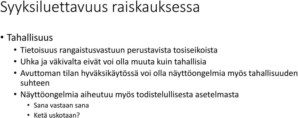 Avuttoman tilan hyväksikäytössä voi olla näyttöongelmia myös tahallisuuden
