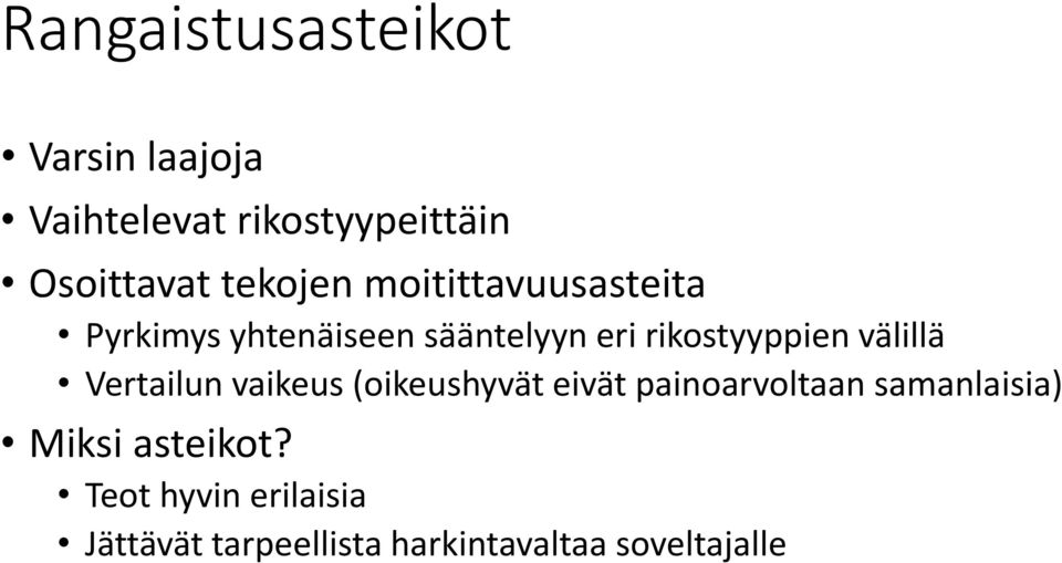 välillä Vertailun vaikeus (oikeushyvät eivät painoarvoltaan samanlaisia)