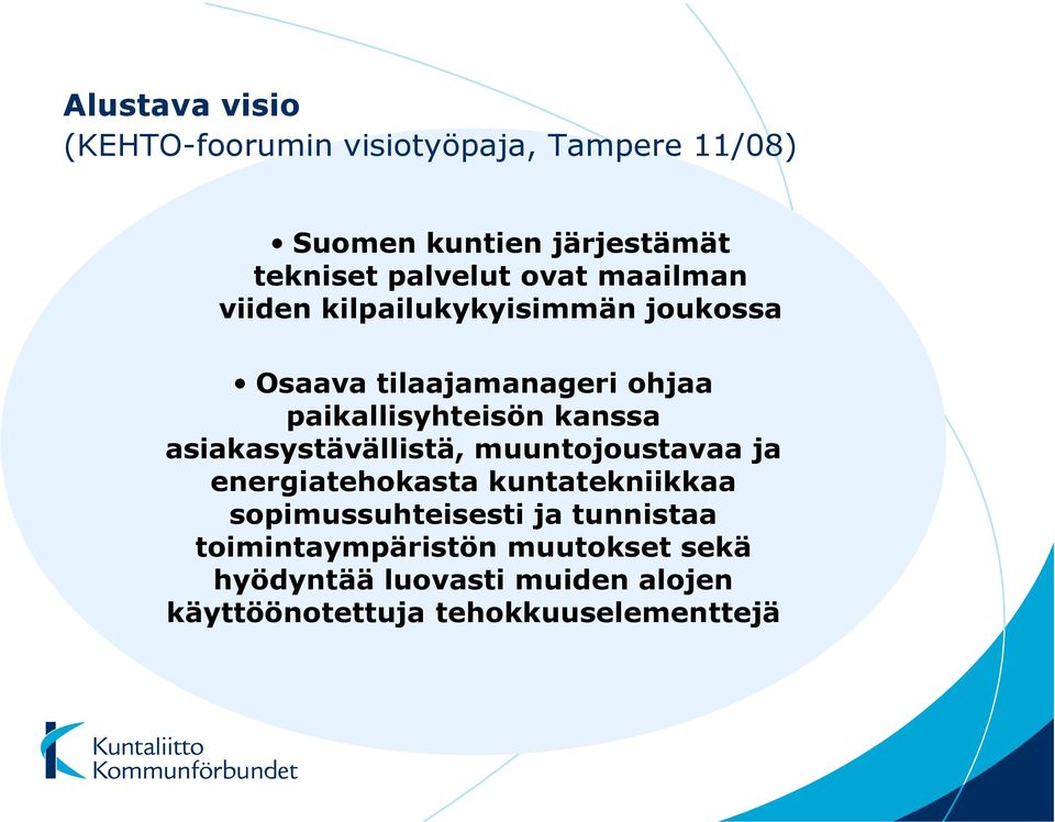 asiakasystävällistä, muuntojoustavaa ja energiatehokasta kuntatekniikkaa sopimussuhteisesti ja tunnistaa