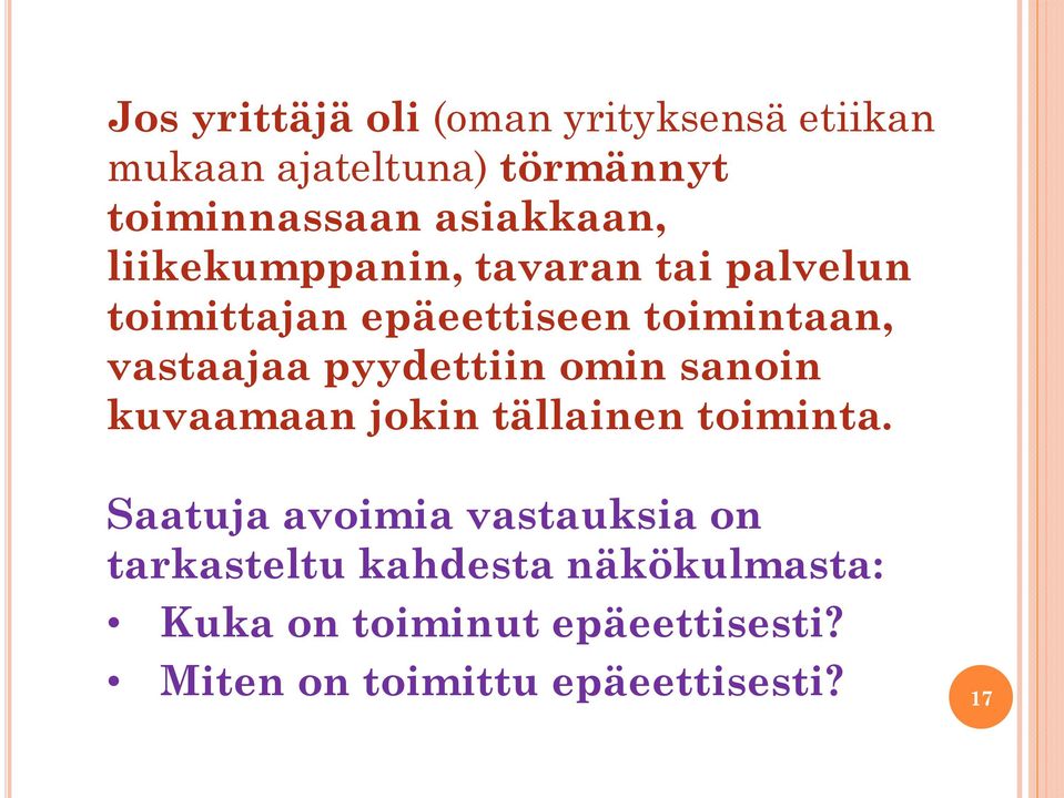 vastaajaa pyydettiin omin sanoin kuvaamaan jokin tällainen toiminta.