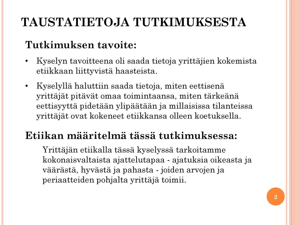 millaisissa tilanteissa yrittäjät ovat kokeneet etiikkansa olleen koetuksella.