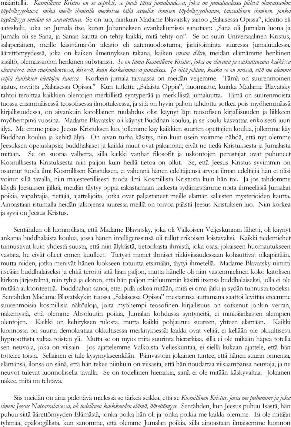 taivaallinen ihminen, jonka täydellisyys meidän on saavutettava.
