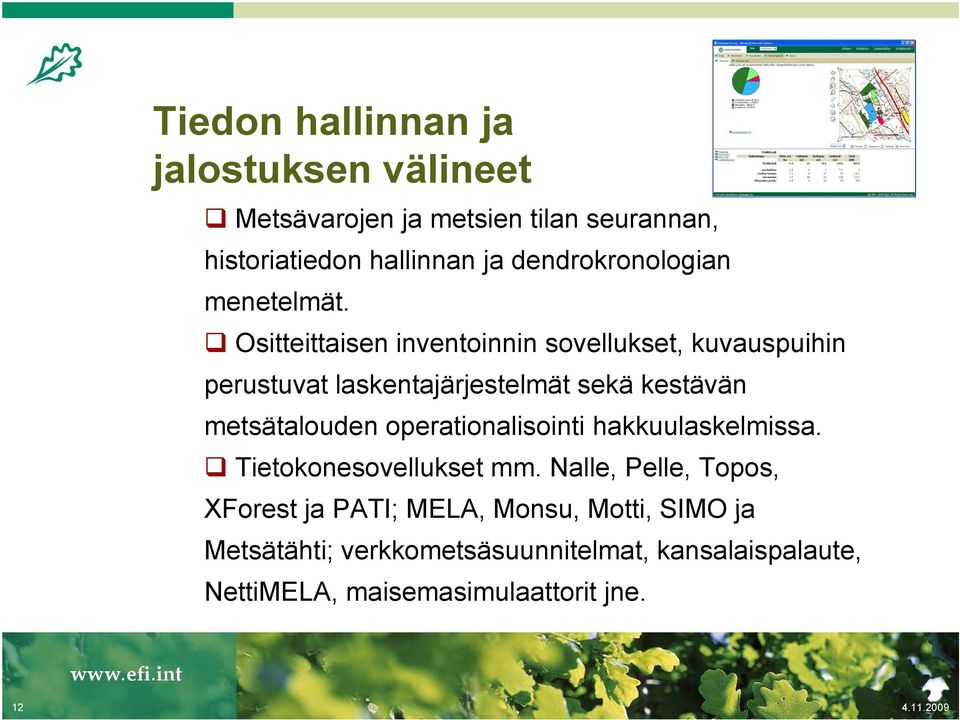 Ositteittaisen inventoinnin sovellukset, kuvauspuihin perustuvat laskentajärjestelmät sekä kestävän metsätalouden