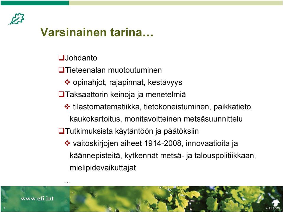 kaukokartoitus, monitavoitteinen metsäsuunnittelu Tutkimuksista käytäntöön ja päätöksiin