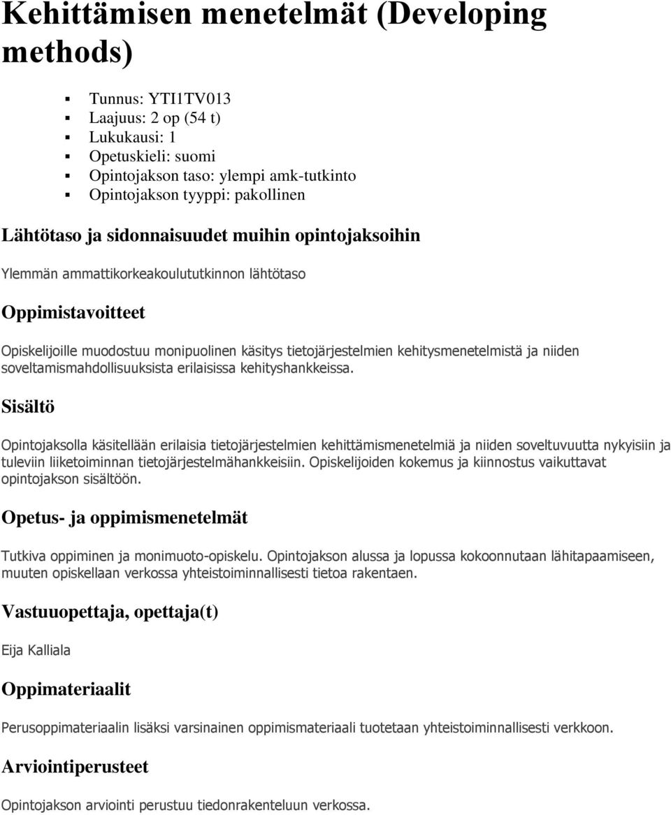 soveltamismahdollisuuksista erilaisissa kehityshankkeissa.