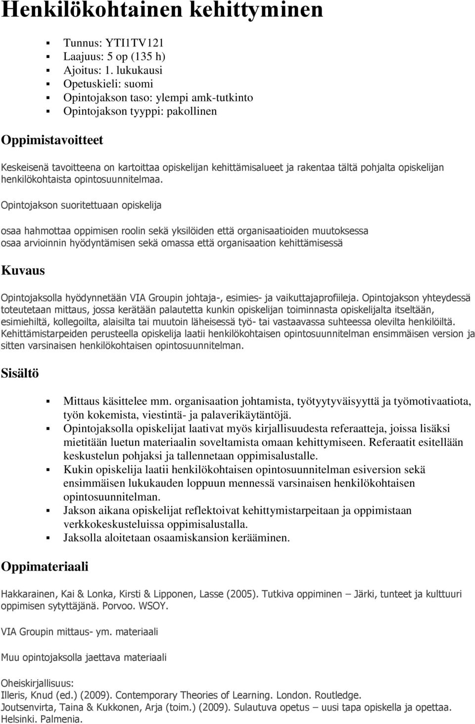 tältä pohjalta opiskelijan henkilökohtaista opintosuunnitelmaa.