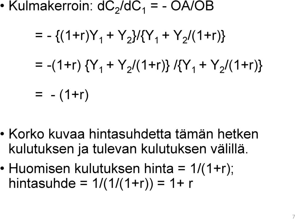 kuvaa hintasuhdetta tämän hetken kulutuksen ja tulevan kulutuksen