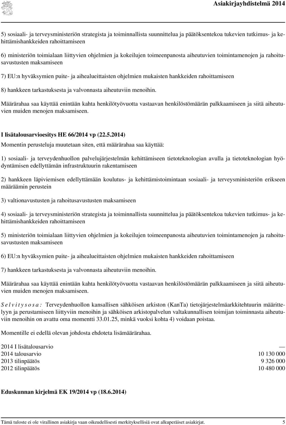 menoihin. I lisätalousarvioesitys HE 66/2014 vp (22.5.