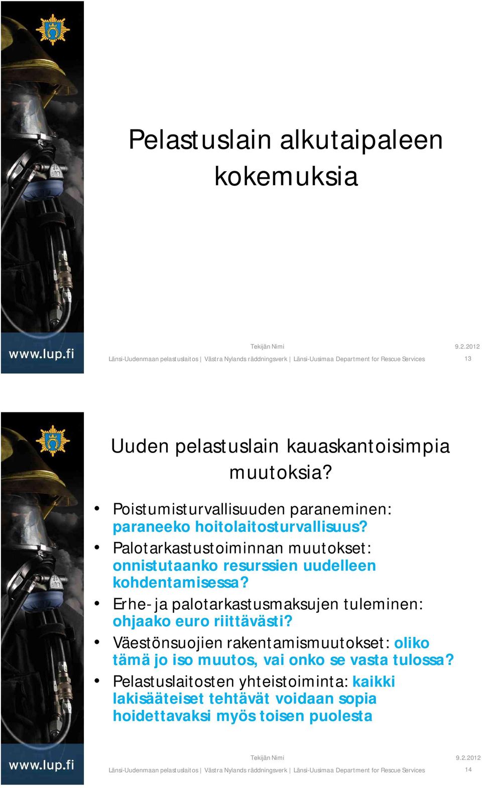 Palotarkastustoiminnan muutokset: onnistutaanko resurssien uudelleen kohdentamisessa?