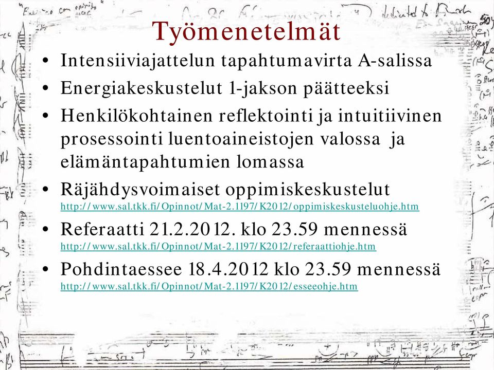 fi/opinnot/mat-2.1197/k2012/oppimiskeskusteluohje.htm p// / p / / pp Referaatti 21.2.2012. klo 23.59 mennessä http://www.sal.tkk.