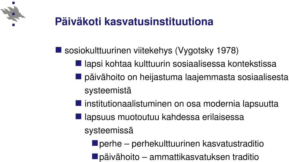 systeemistä institutionaalistuminen on osa modernia lapsuutta lapsuus muotoutuu kahdessa