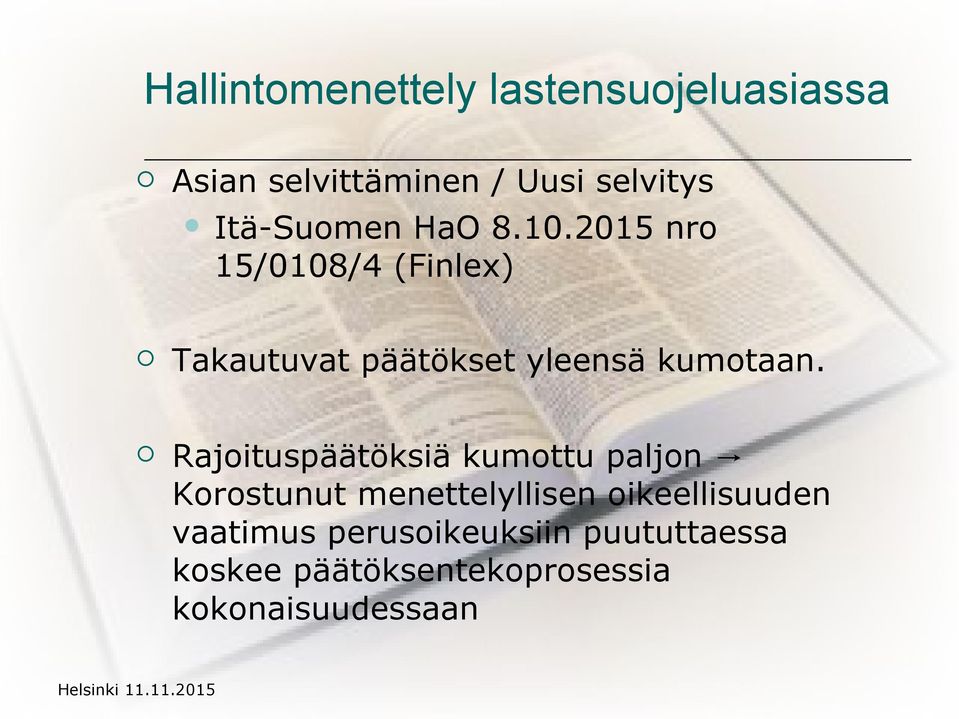 Rajoituspäätöksiä kumottu paljon Korostunut menettelyllisen