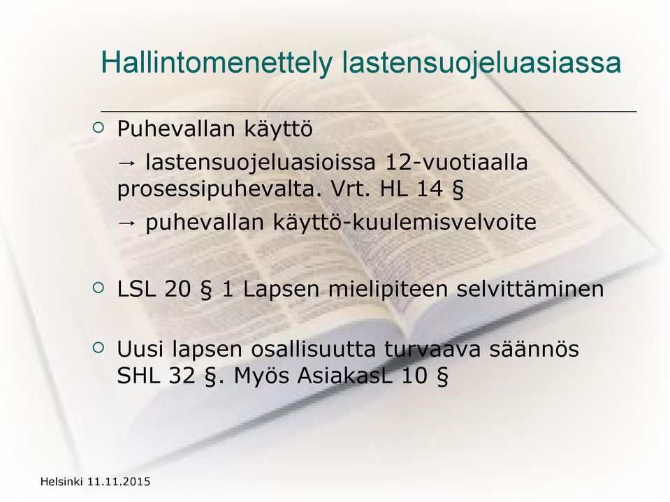 HL 14 puhevallan käyttö-kuulemisvelvoite LSL 20 1 Lapsen