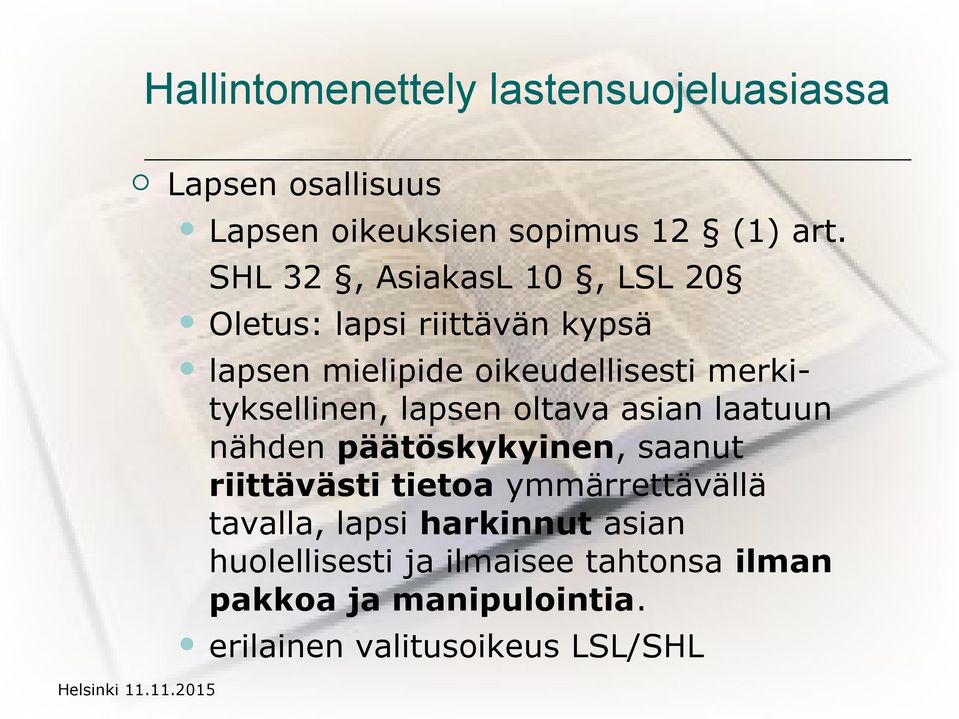 merkityksellinen, lapsen oltava asian laatuun nähden päätöskykyinen, saanut riittävästi tietoa