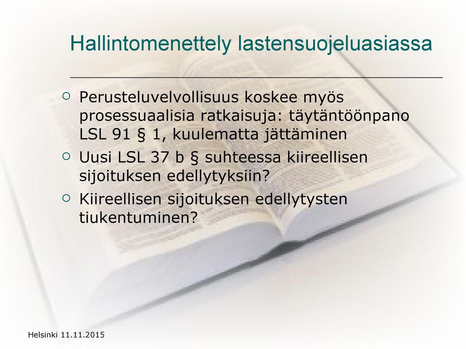 jättäminen Uusi LSL 37 b suhteessa kiireellisen