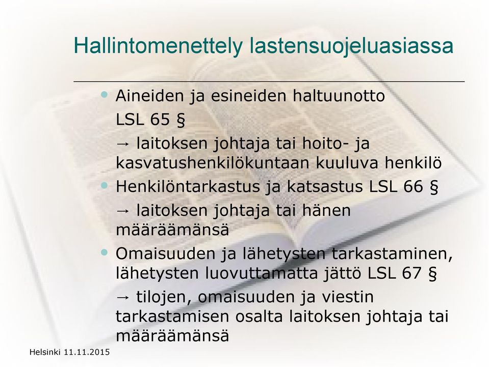 johtaja tai hänen määräämänsä Omaisuuden ja lähetysten tarkastaminen, lähetysten