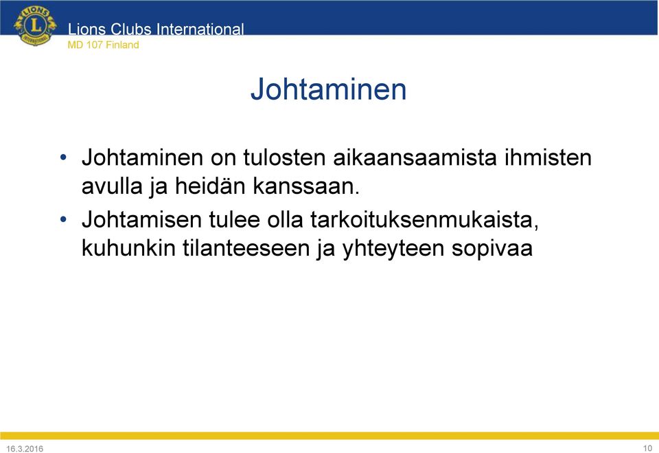 Johtamisen tulee olla tarkoituksenmukaista,