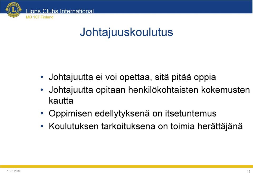 kokemusten kautta Oppimisen edellytyksenä on